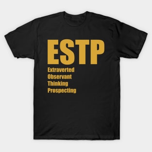 ESTP The Entrepreneur MBTI types 15A Myers Briggs personality T-Shirt